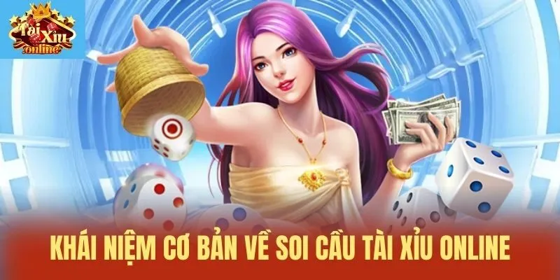 Kh&aacute;i niệm cơ bản về Soi cầu t&agrave;i xỉu online